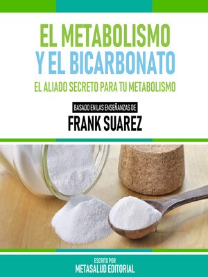 cover image of El Metabolismo Y El Bicarbonato--Basado En Las Enseñanzas De Frank Suarez